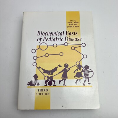 BIOCHEMICAL BASIS OF PEDIATRIC DISEASE By Steven J. Soldin
