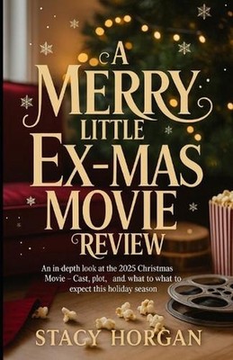 A Merry Little Ex-Mas Movie Review: An In-Depth Look at the 2025 Christmas Movie