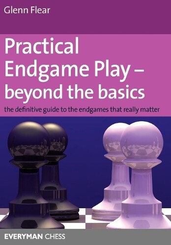 Thumbnail - Glenn Flear Practical Endgame Play - Beyond The Basics (taschenbuch)