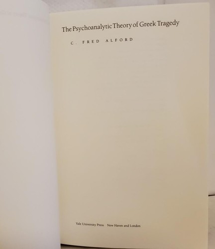 The Psychoanalytic Theory of Greek Tragedy C. Fred Alford (1992, 1st/1st, HCDJ) - Bild 11 von 23