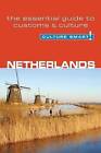 Netherlands - Culture Smart!: The Essential Guide to Customs and Culture by Sheryl Buckland (Paperback, 2003)