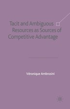 Tacit And Ambiguous Resources As Sources Of Competitive Advantage