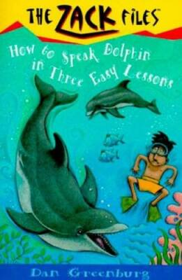 How to Speak Dolphin in Three Easy Lessons (The Zack Files #11) - GOOD