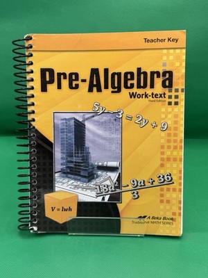 ABeka: Pre-Algebra Teacher Key Work-Text Third Edition Homeschool Math Book