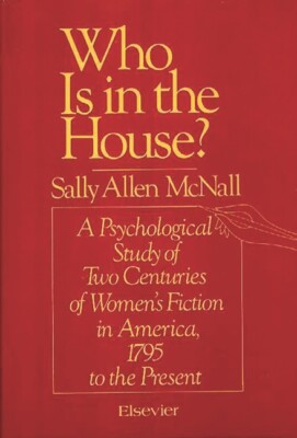 Who Is In The House?: A Psychological Study Of Two Centuries Of Women's Fic...