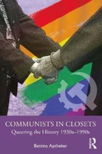 Image of Communists in Closets: Queering the History 1930s-1990s by Bettina Aptheker: New