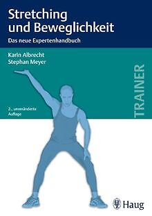 Stretching und Beweglichkeit: Das neue Expertenhandbuch ... | Buch | Zustand gut - Karin Albrecht
