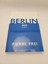 Berlin by Pierre Frei (2005, Atlantic Books) Uncorrected Proof Arc