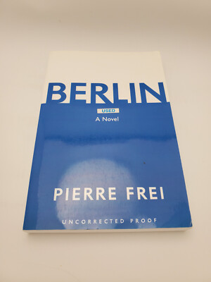 Berlin by Pierre Frei (2005, Atlantic Books) Uncorrected Proof Arc