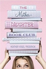 The Mother-Daughter Book Club by Heather Vogel Frederick: New
