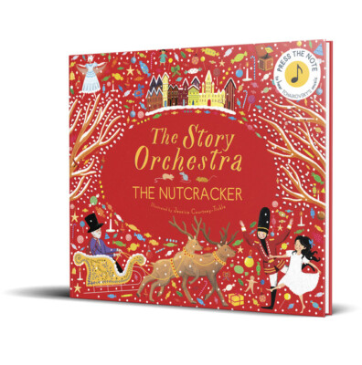 The Story Orchestra: The Nutcracker: Press The Note To Hear Tchaikovsky's M...
