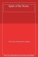 Spirit of the Horse By Bob & SWINNEY, Nicola Jane LANGRISH