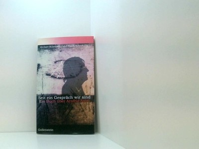 Seit ein Gespräch wir sind: Ein Buch über Arnfrid Astel ein Buch über Arnfrid As