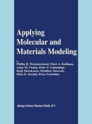 APPLYING MOLECULAR AND MATERIALS MODELING By Phillip R. Westmoreland & Peter A.