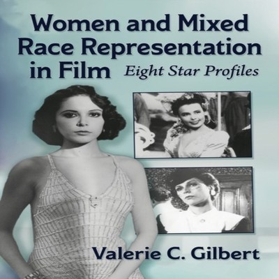 Women and Mixed Race Representation in Film Eight Star Profiles V
