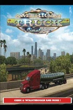 American Truck Simulator Guide & Walkthrough and MORE ! by Urax13 Paperback Book