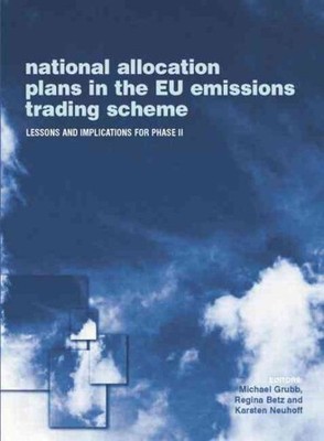 National Allocation Plans in the Eu Emissions Trading Scheme : Lessons and Im...