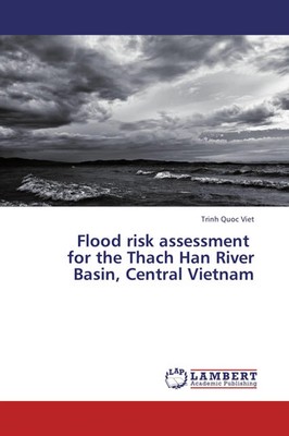 Trinh Quoc Viet | Flood risk assessment for the Thach Han River Basin,...