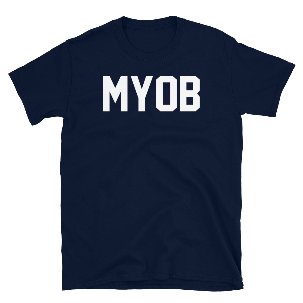Funny Hipster Mind Your Own Business MYOB Short-Sleeve Unisex T 