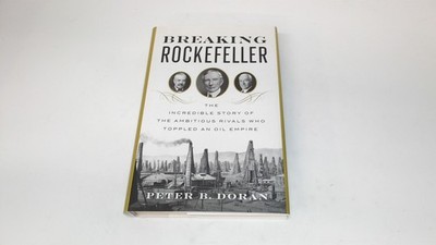 			Breaking Rockefeller: The Incredible Story of the Ambitious Rival		