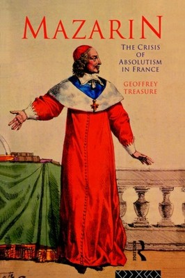 Treasure - Mazarin   The Crisis of Absolutism in France - paperback or - X555z
