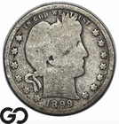 1899-S Barber Quarter *Tough Better Date* VG+, Desired In All Grades