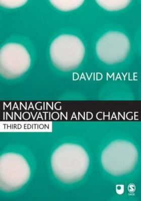 Managing Innovation and Change (Published in association with The Open Universi