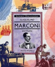 Guglielmo Marconi and Radio (Science Discoveries) by Steve Parker