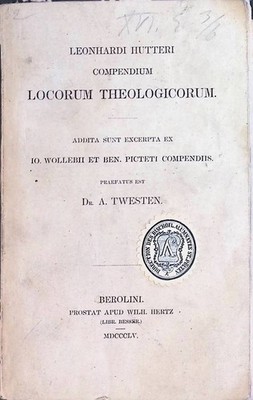 Leonhardi Hutteri Compendium Locorum Theologicorum Twesten, A.: