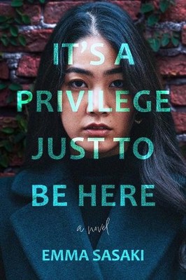 Emma Sasaki It's a Privilege Just to Be Here (Gebundene Ausgabe)