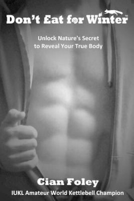 Don't Eat for Winter: Unlock Nature's Secret to Reveal Your True Body
