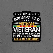 Vietnam Veteran sticker vinyl decal I'm a grumpy old veteran your stupidity