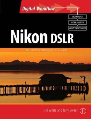 Nikon DSLR: The Ultimate Photographer's Guide (Digital Workflow) - VERY GOOD
