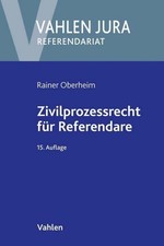 Rainer Oberheim Zivilprozessrecht für Referendare