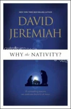Why the Nativity?: 25 Compelling Reasons We Celebrate the Bi - VERY GOOD