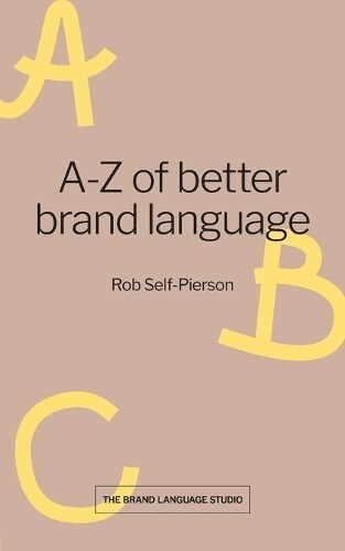 Thumbnail - Rob Self-pierson A-z Of Better Brand Language (taschenbuch)