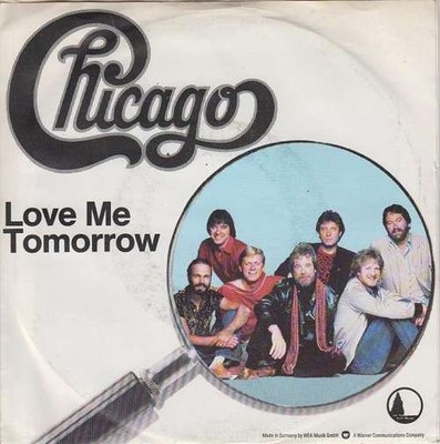 Chicago Love Me Tomorrow 7'' Single Vinyl Schallplatte 79526
