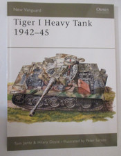 Tiger 1 Heavy Tank 1942-45 by Tom Jentz and Hilary Doyle Osprey New Vanguard 5