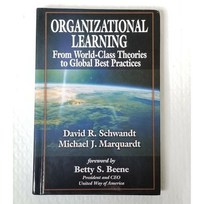 Organizational Learning From World Class Theories to Global Best Practices Book