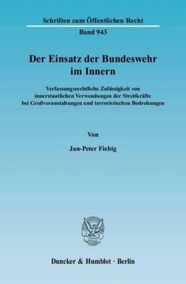 Der Einsatz der Bundeswehr im Innern. Jan-Peter Fiebig
