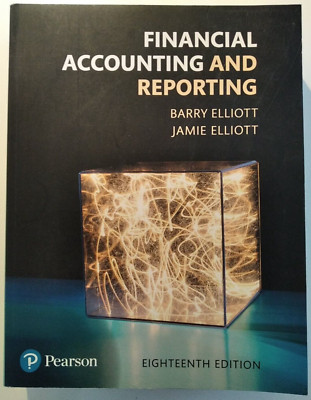 Financial Accounting & Reporting 18th Edition by Barry & Jamie Elliott 2017 Pb