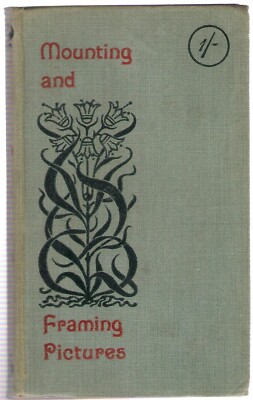 Montage & Rahmung Bilder - Paul N Hasluck - 1900 1. Auflage
