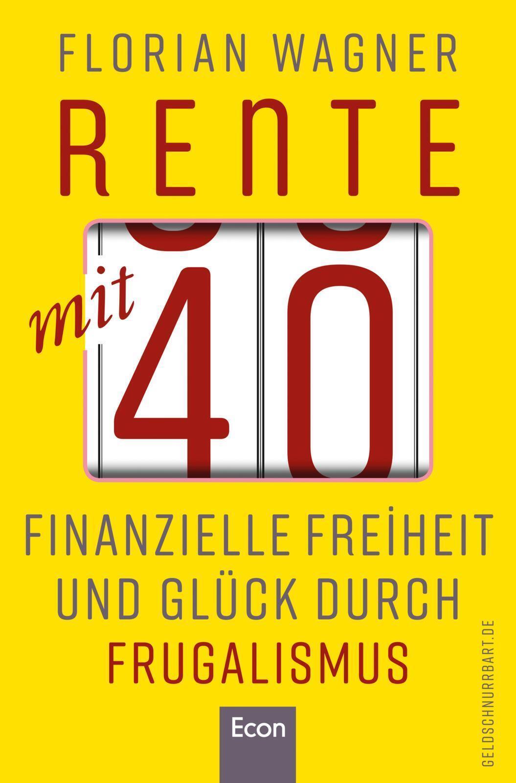 Thumbnail - Rente Mit 40 | Florian Wagner | Taschenbuch | 304 S. | Deutsch | 2019