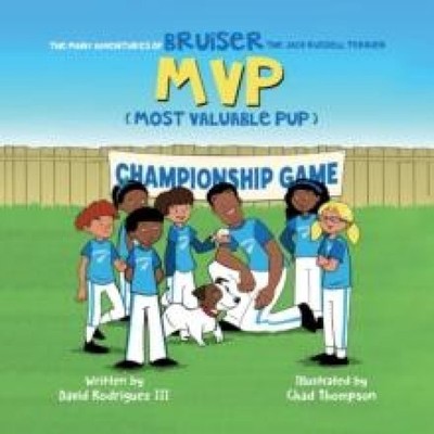 The Many Adventures of Bruiser The Jack Russell Terrier MVP (Most