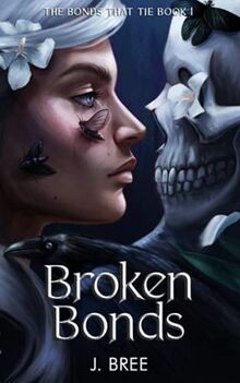 Broken Bonds (The Bonds that Tie, Band 1) von Bree, J | Buch | Zustand sehr gut
