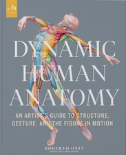 Dynamic Human Anatomy: An Artist's Guide... Hardcover – April 6, 2021 Hardcover