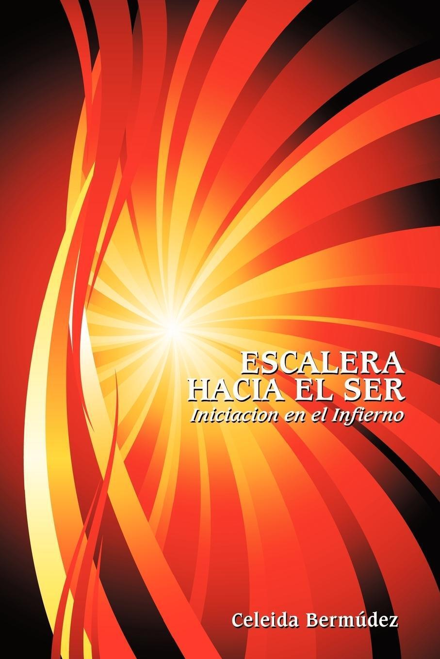 Escalera Hacia El Ser | Bermdez Celeida Bermdez | Iniciacion En El