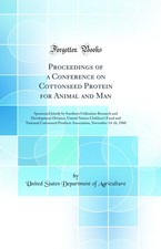 Proceedings of a Conference on Cottonseed Protein for Animal and Man