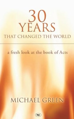 30 years that changed the world: A Fresh Look at th by Green, Michael 0851112617