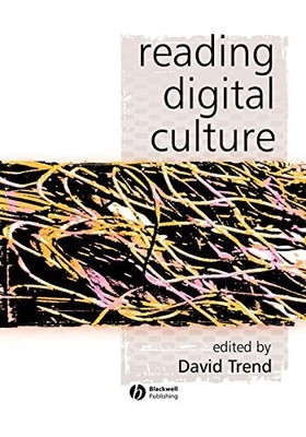 Reading Digital Culture (KeyWorks in C..., Trend, David